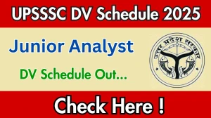 UPSSSC Junior Analyst DV Schedule 2025: Check Document Verification Date @ upsssc.gov.in UPSSSC Junior Analyst DV Schedule 2025: Check Document Verification Date @ upsssc.gov.in