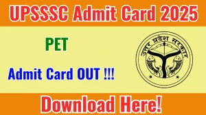 UPSSSC PET Admit Card 2025 OUT Download Link upsssc.gov.in