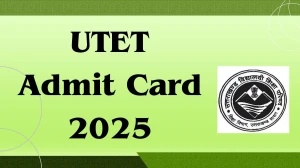 UTET Admit Card 2025 Out Download Online @ ukutet.com Check UTET Exam Date
