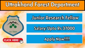 Uttarakhand Forest Department Junior Research Fellow Recruitment 2025 - Apply Offline