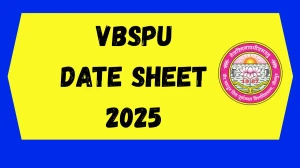 VBSPU Date Sheet 2025 Announced @ vbspu.ac.in Details Here