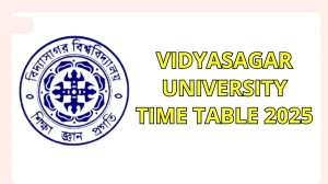 Vidyasagar University Time Table 2025 Announced @ vidyasagar.ac.in Details Here Vidyasagar University Time Table 2025 Announced @ vidyasagar.ac.in Details Here