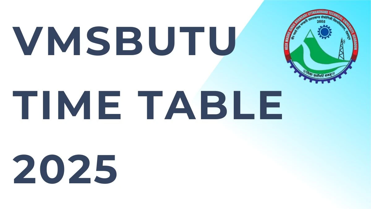 VMSBUTU Time Table 2025 Announced For B Pharm and MBA @ uktech.ac.in Details Here