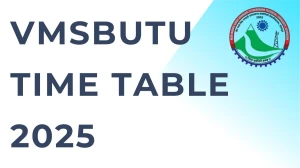 VMSBUTU Time Table 2025 Announced For B Pharm and MBA @ uktech.ac.in Details Here