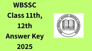 WBSSC Class 11th, 12th 2025 Answer Key OUT at westbengalssc.com Download PDF