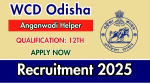 WCD Odisha Anganwadi Helper Recruitment 2025 - Apply Online WCD Odisha Anganwadi Helper Recruitment 2025 - Apply Online