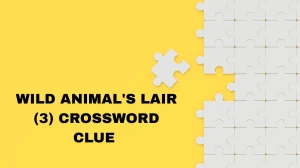 Wild animal's lair Crossword Clue Irish Daily Mail Quick 3 letters Answer
