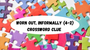 Worn out, informally Crossword Clue Irish Daily Mail Quick (4-2) letters Answer