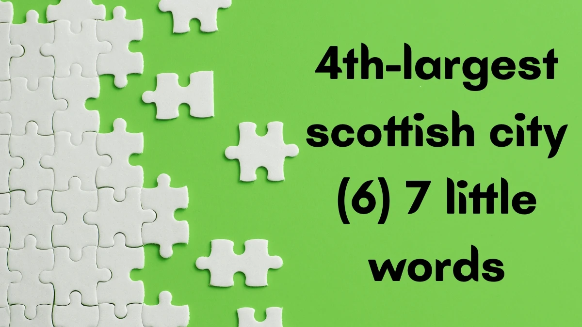4th-largest scottish city 7 Little Words 6 letters Answer