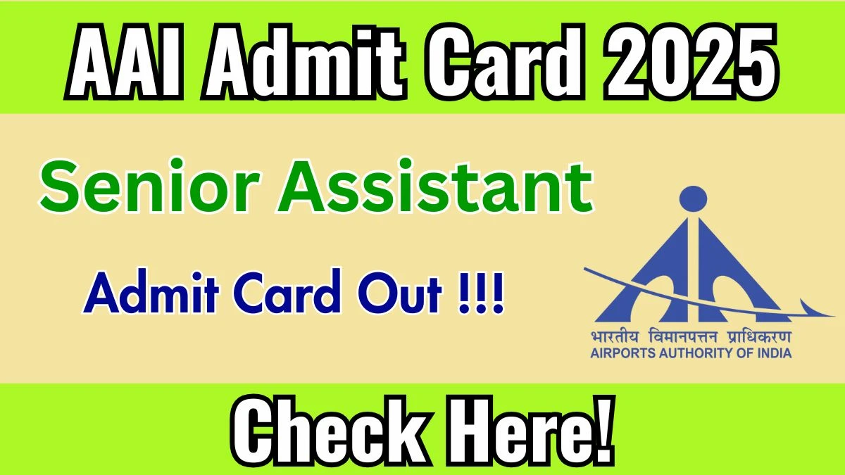 AAI Senior Assistant Admit Card 2025 OUT Download Link aai.aero AAI Senior Assistant Admit Card 2025 OUT Download Link aai.aero