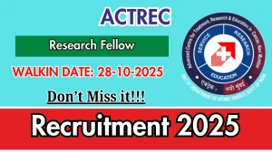 ACTREC Research Fellow Recruitment 2025 – Walk in