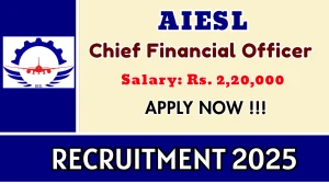 AIESL Chief Financial Officer Recruitment 2025 - Apply Offline for 01 Posts