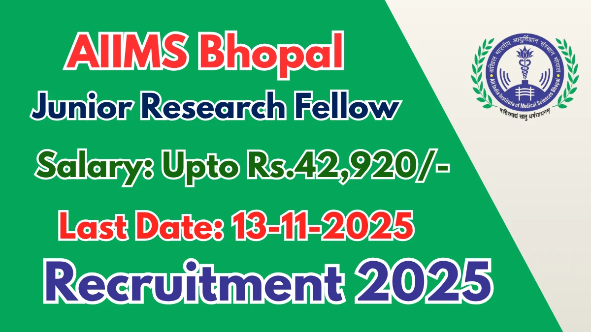 AIIMS Bhopal Junior Research Fellow Recruitment 2025 - Apply Offline AIIMS Bhopal Junior Research Fellow Recruitment 2025 - Apply Offline