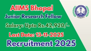 AIIMS Bhopal Junior Research Fellow Recruitment 2025 - Apply Offline