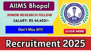 AIIMS Bhopal Junior Research Fellow Recruitment 2025 - Apply Offline