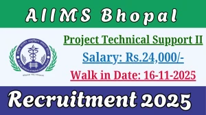 AIIMS Bhopal Project Technical Support II Recruitment 2025 - Apply Offline