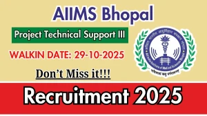 AIIMS Bhopal Project Technical Support III Recruitment 2025 – Walk in AIIMS Bhopal Project Technical Support III Recruitment 2025 – Walk in