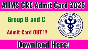 AIIMS CRE Group B and C Skill Test Admit Card 2025 OUT Download Hall Ticket at aiimsexams.ac.in AIIMS CRE Group B and C Skill Test Admit Card 2025 OUT Download Hall Ticket at aiimsexams.ac.in