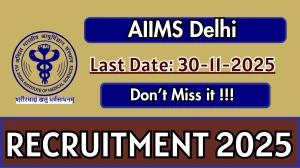 AIIMS Delhi Recruitment 2025 - Apply Offline for 02 Principal Library and Information Officer, Deputy Chief Security Officer Posts