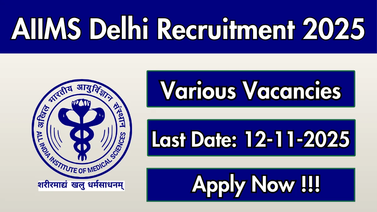 AIIMS Delhi Recruitment 2025 - Apply Offline for 06 Project Research Scientist, Attendant and More Posts AIIMS Delhi Recruitment 2025 - Apply Offline for 06 Project Research Scientist, Attendant and More Posts