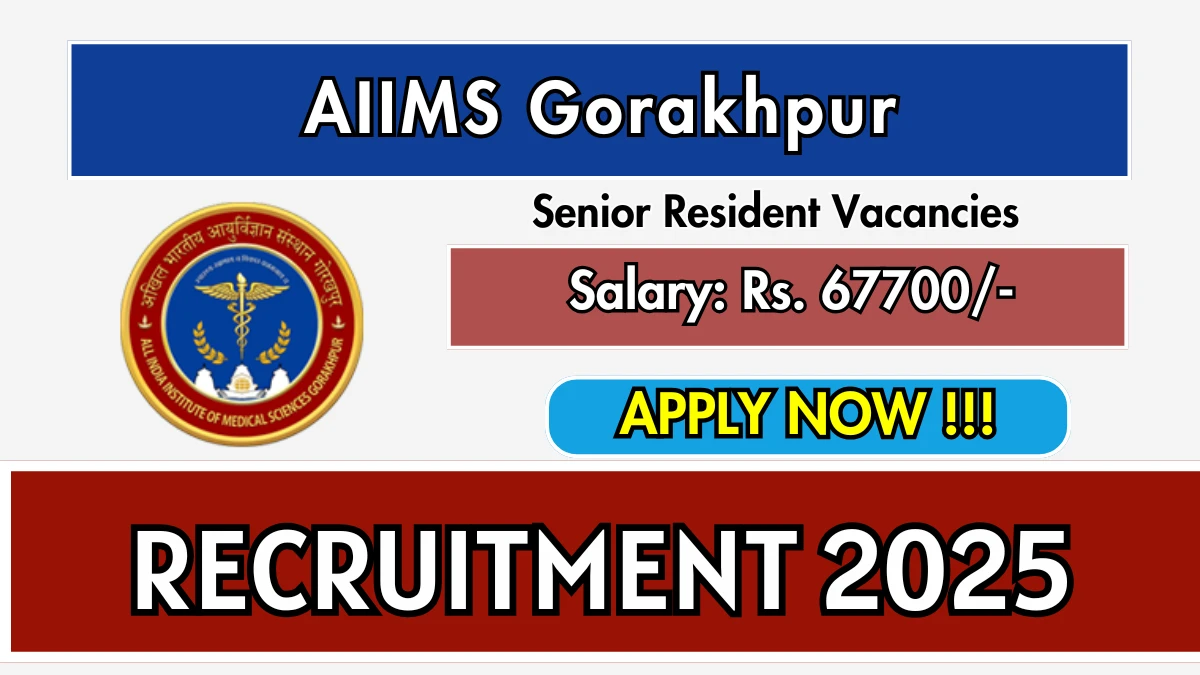 AIIMS Gorakhpur Senior Resident Recruitment 2025 – Walk in for 52 Posts AIIMS Gorakhpur Senior Resident Recruitment 2025 – Walk in for 52 Posts