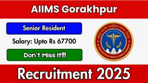 AIIMS Gorakhpur Senior Resident Recruitment 2025 – Walk in for 53 Posts