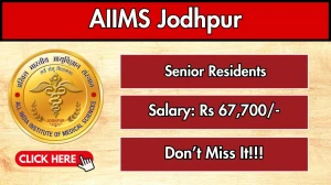AIIMS Jodhpur Senior Residents Recruitment 2025 - Apply Online for 63 Posts