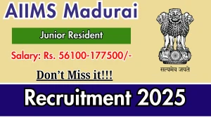 AIIMS Madurai Junior Resident Recruitment 2025 - Apply Online for 04 Posts AIIMS Madurai Junior Resident Recruitment 2025 - Apply Online for 04 Posts