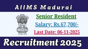 AIIMS Madurai Senior Resident Recruitment 2025 - Apply Online