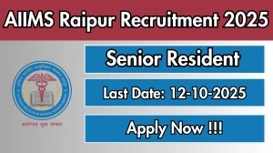 AIIMS Raipur Senior Resident Recruitment 2025 - Apply Online for 105 Posts