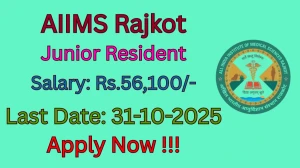 AIIMS Rajkot Junior Resident Recruitment 2025 - Apply Online for 26 Posts