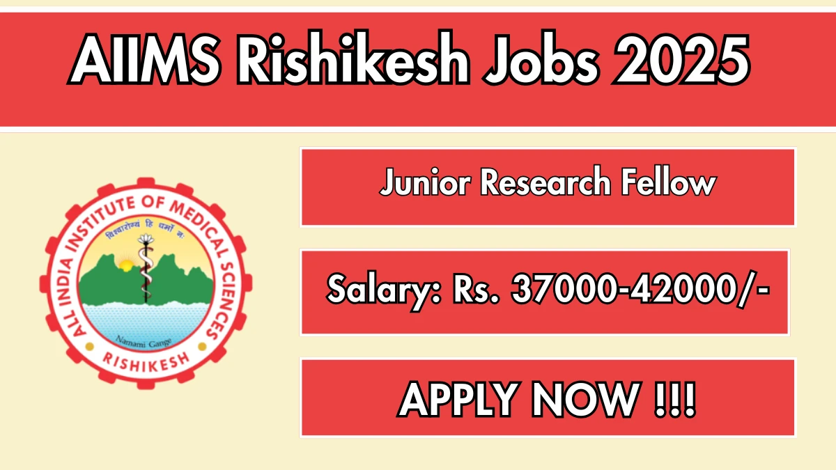 AIIMS Rishikesh Junior Research Fellow Recruitment 2025 - Apply Offline for 01 Posts AIIMS Rishikesh Junior Research Fellow Recruitment 2025 - Apply Offline for 01 Posts