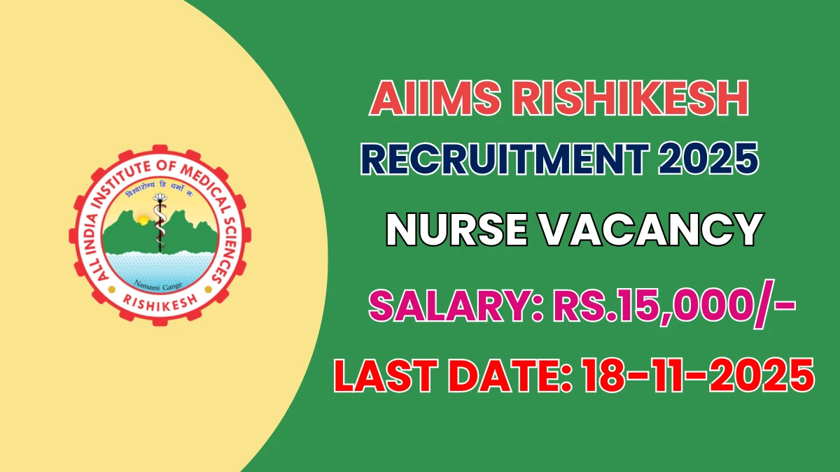 AIIMS Rishikesh Nurse Recruitment 2025 - Apply Offline AIIMS Rishikesh Nurse Recruitment 2025 - Apply Offline