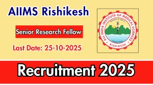 AIIMS Rishikesh Senior Research Fellow Recruitment 2025 - Apply Online