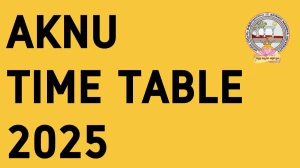 AKNU Time Table 2025 Announced For LLB, BA.LLB, B.Pharm, LLM @ aknu.edu.in Details Here