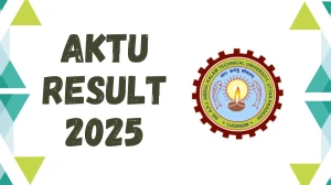 AKTU Result 2025 Out at erp.aktu.ac.in Direct Link to Download One View UG and PG Marksheet Result