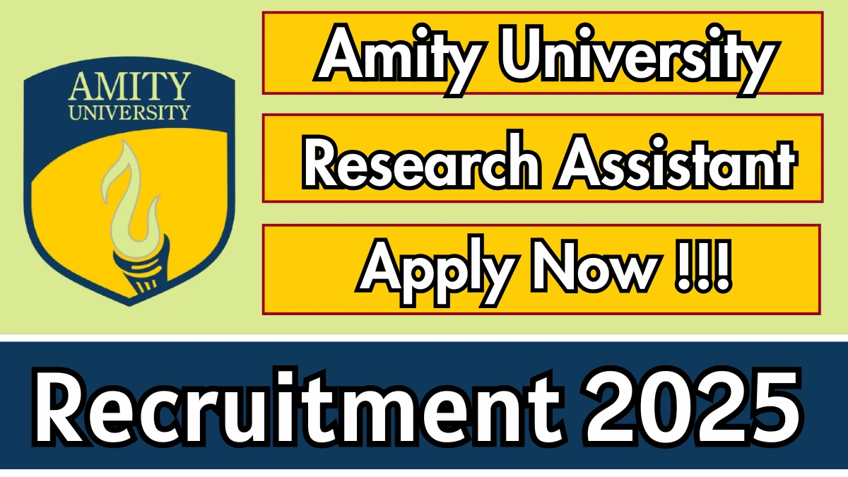 Amity University Research Assistant Recruitment 2025 - Apply Offline Amity University Research Assistant Recruitment 2025 - Apply Offline