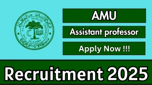 AMU Assistant professor Recruitment 2025 - Apply Online