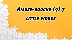Amuse-bouche 7 Little Words 9 letters Answer