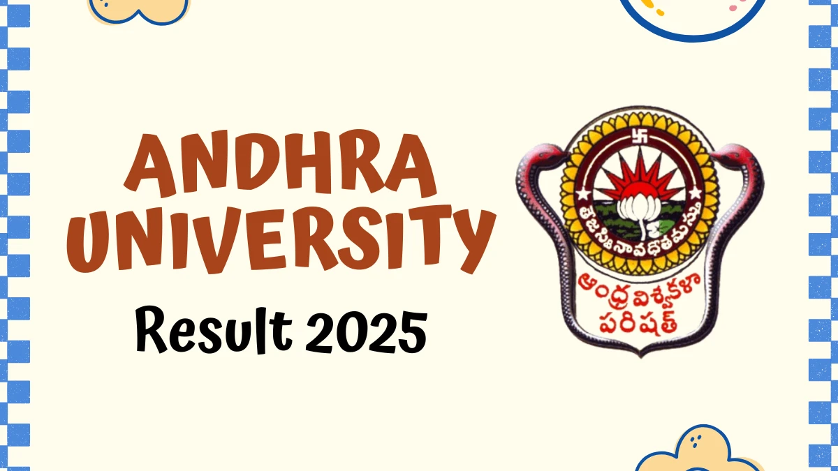 Andhra University Result 2025 Declared at andhrauniversity.edu.in Direct Link to Download 6th Sem Result
