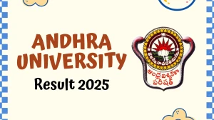 Andhra University Result 2025 Declared at andhrauniversity.edu.in Direct Link to Download 6th Sem Result