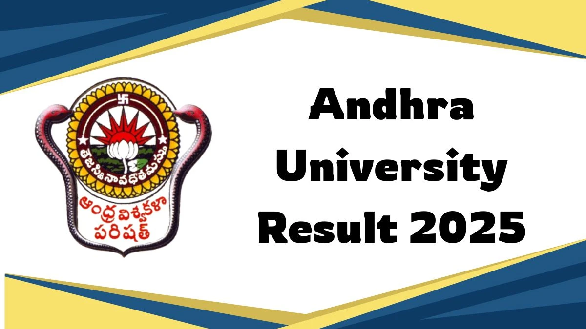 Andhra University Result 2025 Declared at andhrauniversity.edu.in Direct Link to Download 2nd, 4th, 10th Sem Result