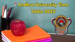 Andhra University Time Table 2025 Announced @ andhrauniversity.edu.in Details Here