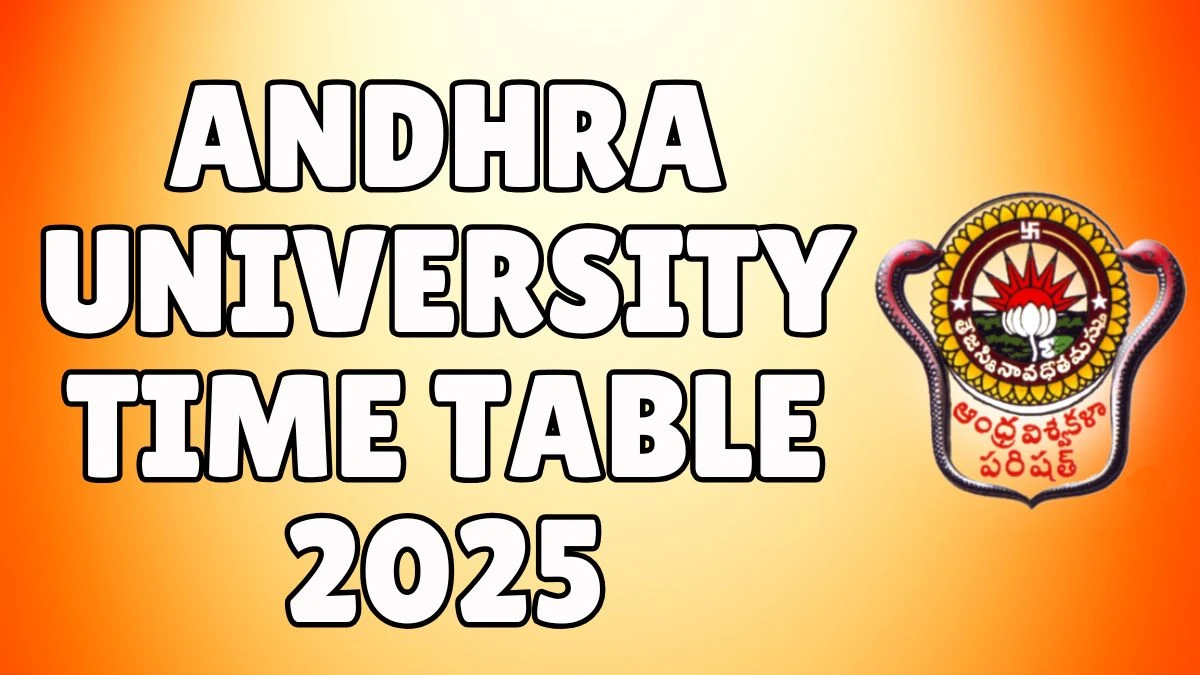 Andhra University Time Table 2025 Announced For M.A, M.Sc and PG Diploma @ andhrauniversity.edu.in Details Here Andhra University Time Table 2025 Announced For M.A, M.Sc and PG Diploma @ andhrauniversity.edu.in Details Here