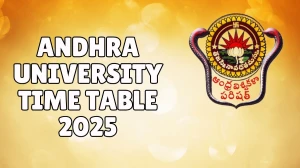 Andhra University Time Table 2025 Out for 3rd, 7th, 9th Sem @ andhrauniversity.edu.in Details Here Andhra University Time Table 2025 Out for 3rd, 7th, 9th Sem @ andhrauniversity.edu.in Details Here