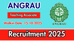 ANGRAU Teaching Associate Recruitment 2025 – Walk in