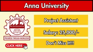 Anna University Project Assistant Recruitment 2025 - Apply Offline