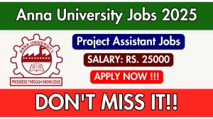 Anna University Project Assistant Recruitment 2025 - Apply Offline for 01 Posts Anna University Project Assistant Recruitment 2025 - Apply Offline for 01 Posts