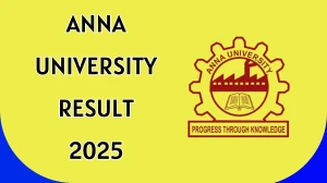 Anna University Result 2025 Out at annauniv.edu Direct Link to Download UG, PG and PhD Course Result