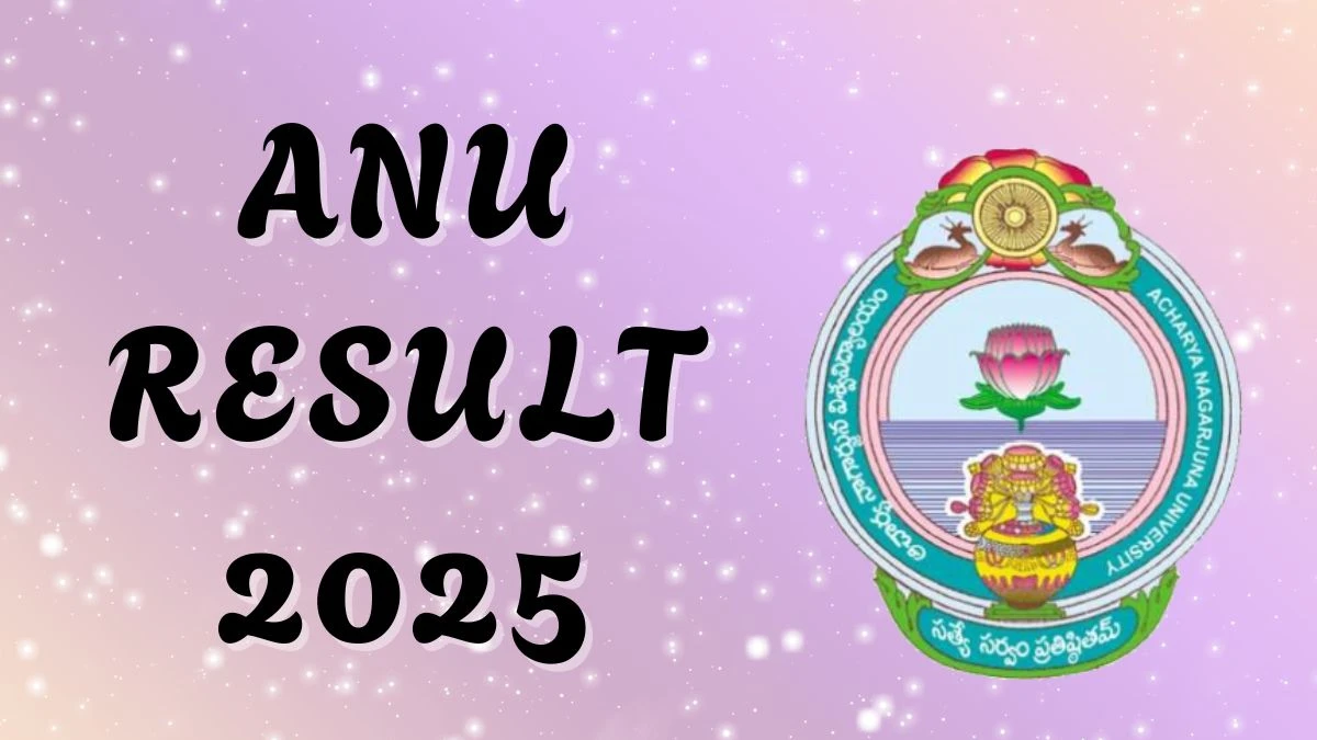 ANU Result 2025 Out at nagarjunauniversity.ac.in Direct Link to Download 2nd to 6th Semester Result ANU Result 2025 Out at nagarjunauniversity.ac.in Direct Link to Download 2nd to 6th Semester Result